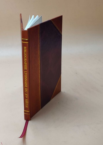 Bibliographie lyonnaise xve - bibliographie,