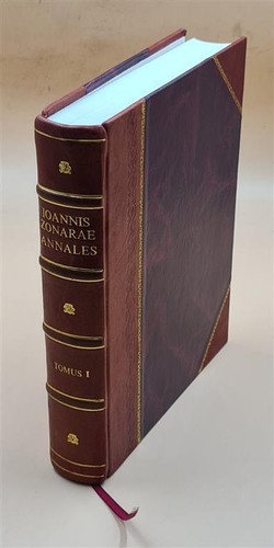 Ioannis zonarae annales ex - ioannis, /